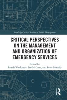 Critical Perspectives on the Management and Organization of Emergency Services