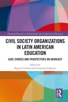 Civil Society Organizations in Latin American Education : Case Studies and Perspectives on Advocacy