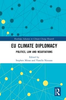 EU Climate Diplomacy : Politics, Law and Negotiations