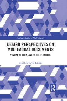 Design Perspectives on Multimodal Documents : System, Medium, and Genre Relations