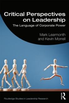 Critical Perspectives on Leadership : The Language of Corporate Power