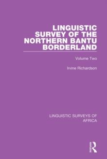 Linguistic Survey of the Northern Bantu Borderland : Volume Two