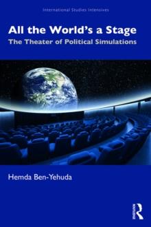 All the World's a Stage : The Theater of Political Simulations