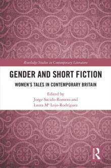 Gender and Short Fiction : Women's Tales in Contemporary Britain