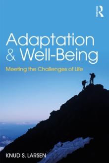 Adaptation and Well-Being : Meeting the Challenges of Life