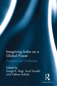 Imagining India as a Global Power : Prospects and Challenges