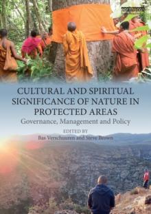 Cultural and Spiritual Significance of Nature in Protected Areas : Governance, Management and Policy