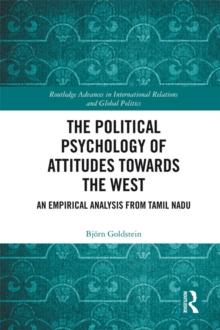 The Political Psychology of Attitudes towards the West : An Empirical Analysis from Tamil Nadu