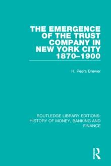 The Emergence of the Trust Company in New York City 1870-1900