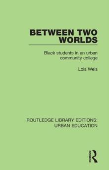 Between Two Worlds : Black Students in an Urban Community College