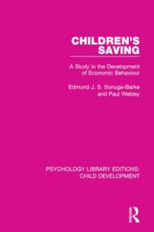 Children's Saving : A Study in the Development of Economic Behaviour