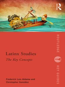 Latinx Studies : The Key Concepts