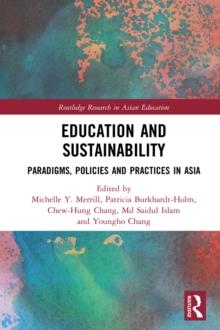 Education and Sustainability : Paradigms, Policies and Practices in Asia