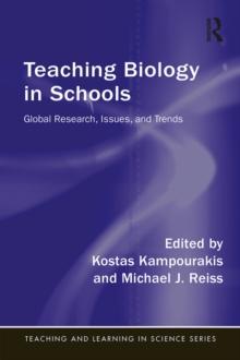 Teaching Biology in Schools : Global Research, Issues, and Trends