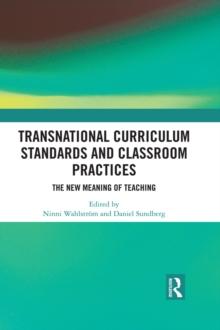 Transnational Curriculum Standards and Classroom Practices : The New Meaning of Teaching