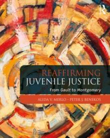 Reaffirming Juvenile Justice : From Gault to Montgomery