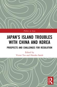 Japan's Island Troubles with China and Korea : Prospects and Challenges for Resolution