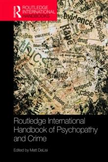 Routledge International Handbook of Psychopathy and Crime