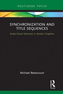 Synchronization and Title Sequences : Audio-Visual Semiosis in Motion Graphics