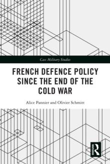 French Defence Policy Since the End of the Cold War