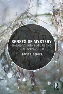 Senses of Mystery : Engaging with Nature and the Meaning of Life