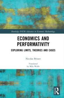 Economics and Performativity : Exploring Limits, Theories and Cases