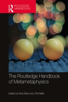 The Routledge Handbook of Metametaphysics