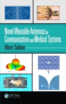 Novel Wearable Antennas for Communication and Medical Systems