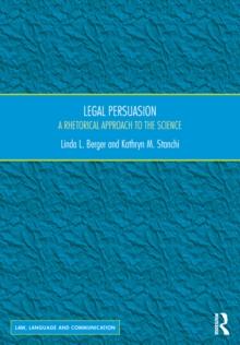 Legal Persuasion : A Rhetorical Approach to the Science