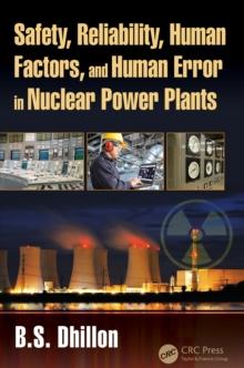 Safety, Reliability, Human Factors, and Human Error in Nuclear Power Plants