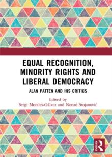 Equal Recognition, Minority Rights and Liberal Democracy : Alan Patten and His Critics