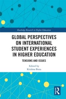 Global Perspectives on International Student Experiences in Higher Education : Tensions and Issues