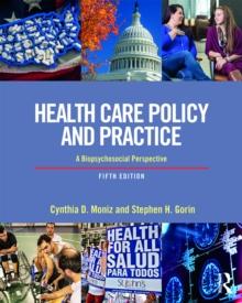 Health Care Policy and Practice : A Biopsychosocial Perspective