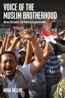 Voice of the Muslim Brotherhood : Da'wa, Discourse, and Political Communication