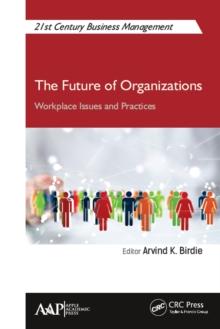 The Future of Organizations : Workplace Issues and Practices