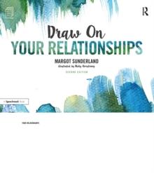 Draw on Your Relationships : Creative Ways to Explore, Understand and Work Through Important Relationship Issues