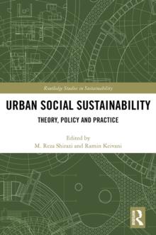 Urban Social Sustainability : Theory, Policy and Practice