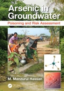 Arsenic in Groundwater : Poisoning and Risk Assessment