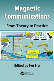 Magnetic Communications: From Theory to Practice