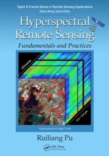 Hyperspectral Remote Sensing : Fundamentals and Practices