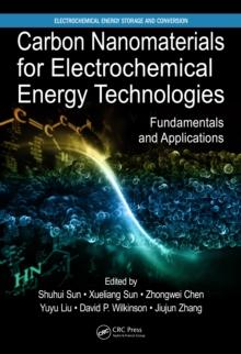 Carbon Nanomaterials for Electrochemical Energy Technologies : Fundamentals and Applications