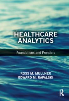 Healthcare Analytics : Foundations and Frontiers