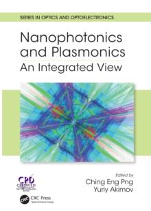 Nanophotonics and Plasmonics : An Integrated View