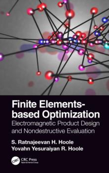 Finite Elements-based Optimization : Electromagnetic Product Design and Nondestructive Evaluation