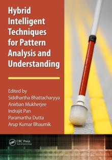 Hybrid Intelligent Techniques for Pattern Analysis and Understanding