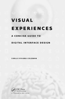 Visual Experiences : A Concise Guide to Digital Interface Design