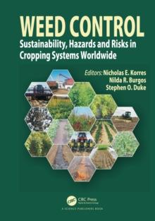 Weed Control : Sustainability, Hazards, and Risks in Cropping Systems Worldwide