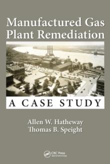 Manufactured Gas Plant Remediation : A Case Study