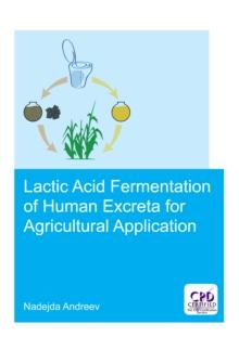 Lactic acid fermentation of human excreta for agricultural application