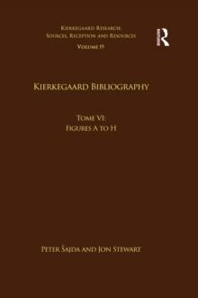 Volume 19, Tome VI: Kierkegaard Bibliography : Figures A to H